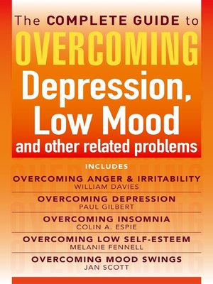 cover image of The Complete Guide to Overcoming Depression, Low Mood and Other Related Problems